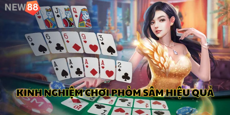 Hướng Dẫn Chơi Phỏm Sâm Online Hiệu Quả Tại New88 Bỏ túi kinh nghiệm chơi phỏm sâm online hiệu quả cho anh em tân thủ