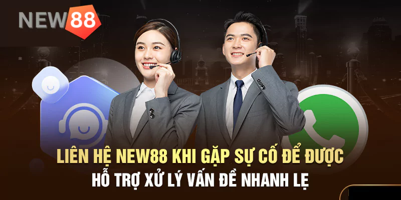 Liên hệ New88 - Các kênh kết nối bet thủ không nên bỏ qua Các vấn đề New88 hỗ trợ giải quyết