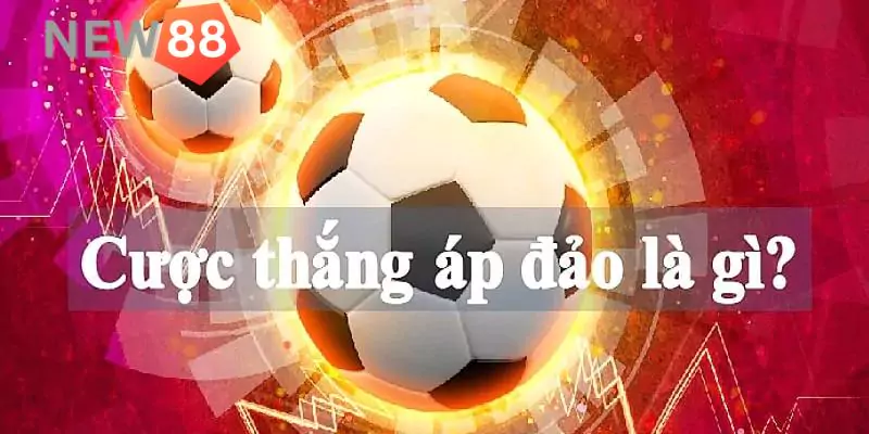 Hướng Dẫn đặt cược thắng áp đảo chuẩn nhất tại New88 Cược thắng áp đảo là gì?