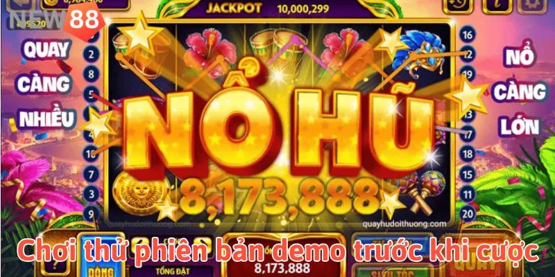 Chơi thử phiên bản demo trước khi đặt cược thật