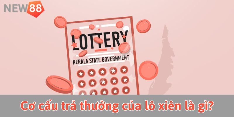 Lô xiên là gì? Khám phá bí quyết gia tăng cơ hội tại new88 Cơ cấu trả thưởng của lô xiên là gì?